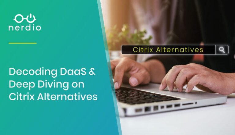 Decoding DaaS and Deep Diving on Citrix Alternatives