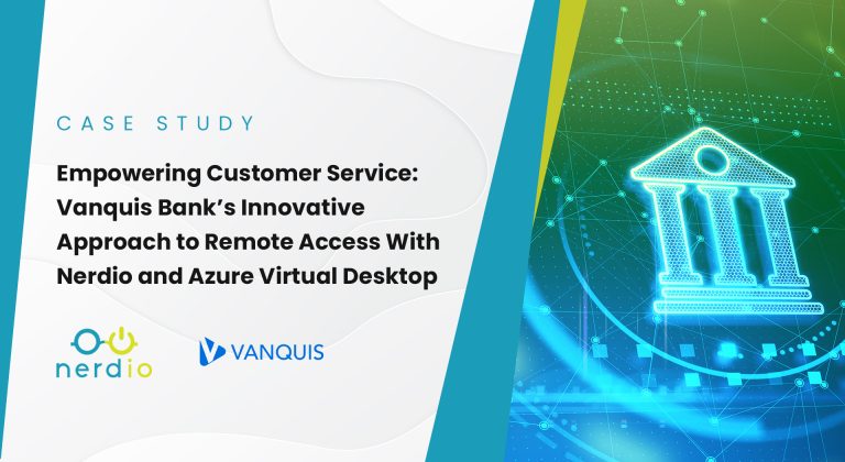 Empowering Customer Service: Vanquis Bank’s Innovative Approach to Remote Access With Nerdio and Azure Virtual Desktop
